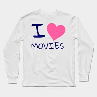 I love movies Long Sleeve T-Shirt